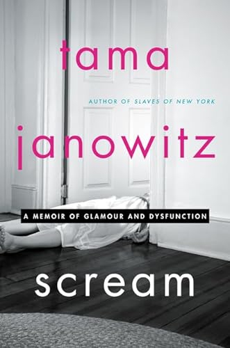 cover image Scream: A Memoir of Glamour and Dysfunction