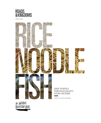 cover image Rice, Noodle, Fish: Deep Travels Through Japan’s Food Culture