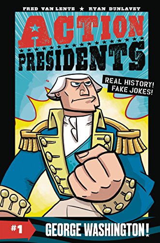 cover image Action Presidents #1: George Washington!