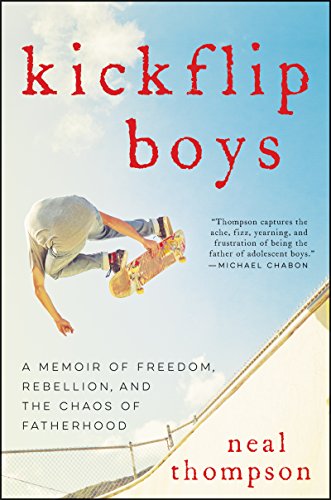 cover image Kickflip Boys: A Memoir of Freedom, Rebellion, and the Chaos of Fatherhood