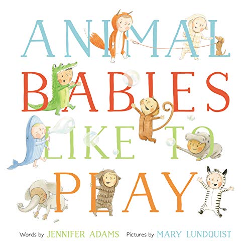 cover image Animal Babies Like to Play