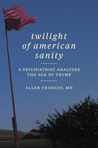 cover image Twilight of American Sanity: A Psychiatrist Analyzes the Age of Trump