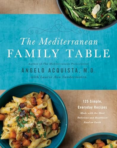 cover image The Mediterranean Family Table: 125 Simple, Everyday Recipes Made with the Most Delicious and Healthiest Food on Earth
