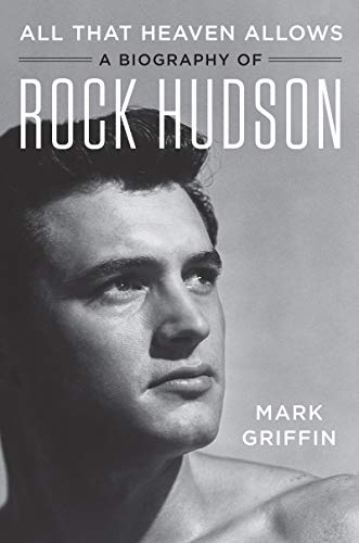 cover image All That Heaven Allows: A Biography of Rock Hudson 
