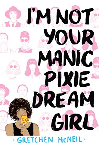 cover image I’m Not Your Manic Pixie Dream Girl