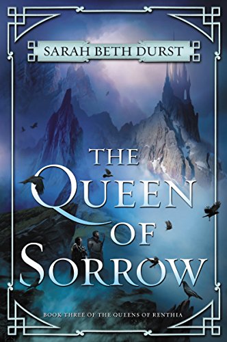 cover image The Queen of Sorrow: The Queens of Renthia, Book 3