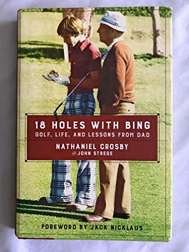 cover image 18 Holes with Bing: Golf, Life, and Lessons from Dad