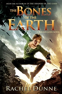 The Bones of the Earth: A Bound Gods Novel