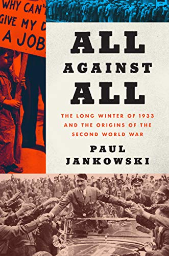 cover image All Against All: The Long Winter of 1933 and the Origins of the Second World War
