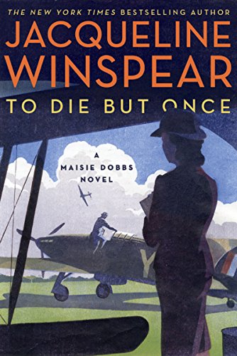 cover image To Die But Once: A Maisie Dobbs Novel