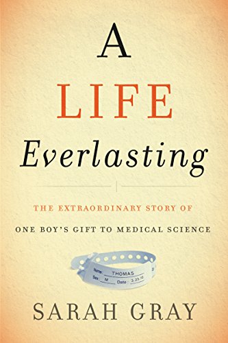 cover image A Life Everlasting: The Extraordinary Gift of Thomas Ethan Gray