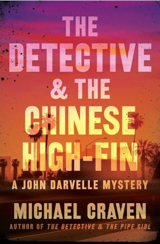 cover image The Detective and the Chinese High-Fin: A John Darvelle Mystery