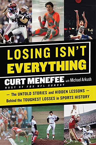 cover image Losing Isn’t Everything: The Untold Stories and Hidden Lessons Behind the Toughest Losses in Sports History