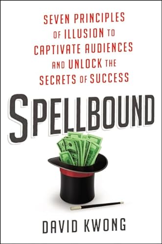 cover image Spellbound: Seven Principles of Illusion to Captivate Audiences and Unlock the Secrets of Success