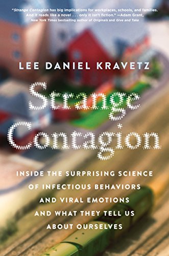 cover image Strange Contagion: Inside the Surprising Science of Infectious Behaviors and Viral Emotions and What They Tell Us About Ourselves 