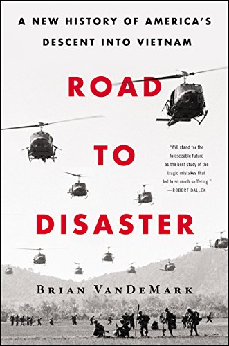 cover image Road to Disaster: A New History of America’s Descent into Vietnam