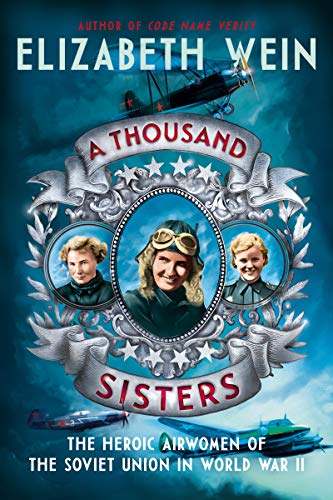 cover image A Thousand Sisters: The Heroic Airwomen of the Soviet Union in World War II