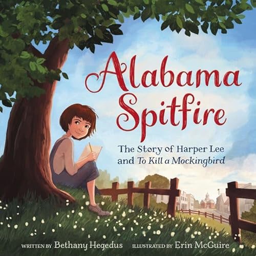 cover image Alabama Spitfire: The Story of Harper Lee and ‘To Kill a Mockingbird’