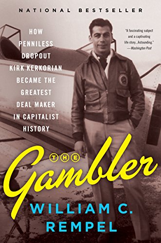 cover image The Gambler: How Penniless Dropout Kirk Kerkorian Became the Greatest Deal Maker in Capitalist History 