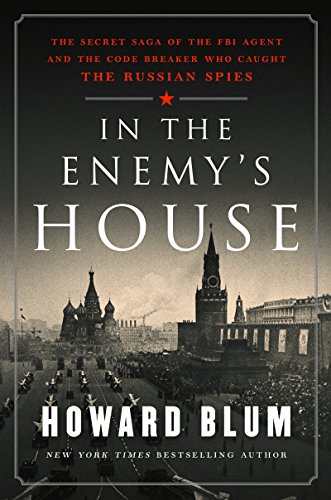 cover image In the Enemy’s House: The Secret Saga of the FBI Agent and the Code Breaker Who Caught the Russian Spies