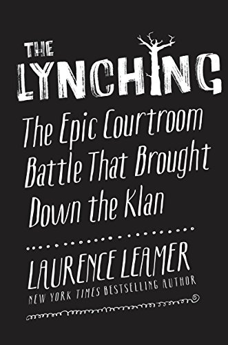 cover image The Lynching: The Epic Courtroom Battle That Brought Down the Klan
