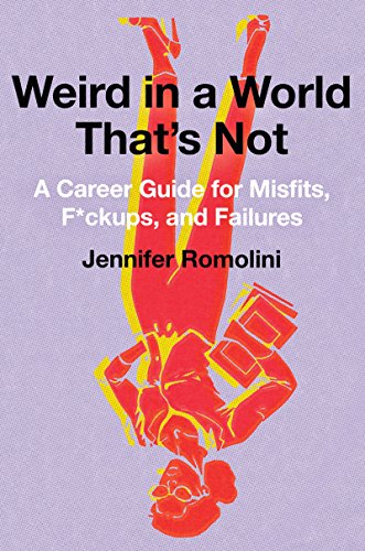 cover image Weird in a World That’s Not: A Career Guide for Misfits, F*ckups, and Failures