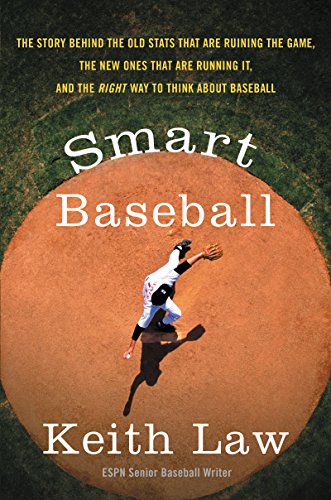 cover image Smart Baseball: The Story Behind the Old Stats That Are Ruining the Game, the New Ones That Are Running It, and the Right Way to Think About Baseball