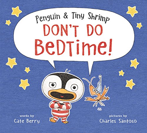 cover image Penguin & Tiny Shrimp Don’t Do Bedtime