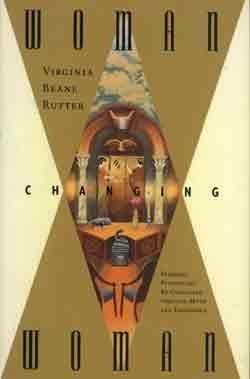 cover image Woman Changing Woman: Feminine Psychology Re-Conceived Through Myth and Experience