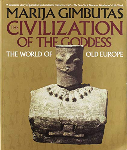 cover image Civilization of the Goddess: The World of Old Europe