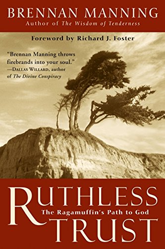 cover image Ruthless Trust: The Ragamuffin's Path to God