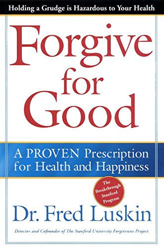 cover image Forgive for Good: A Proven Prescription for Health and Happiness
