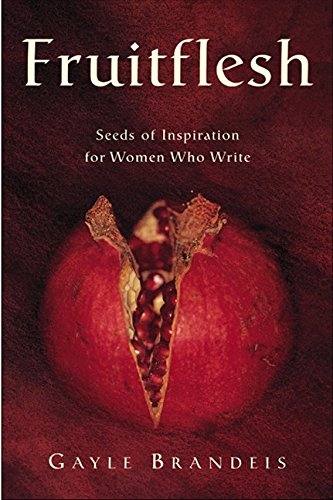 cover image Fruitflesh: Seeds of Inspiration for Women Who Write