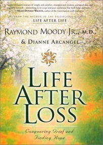 LIFE AFTER LOSS: Conquering Grief and Finding Hope