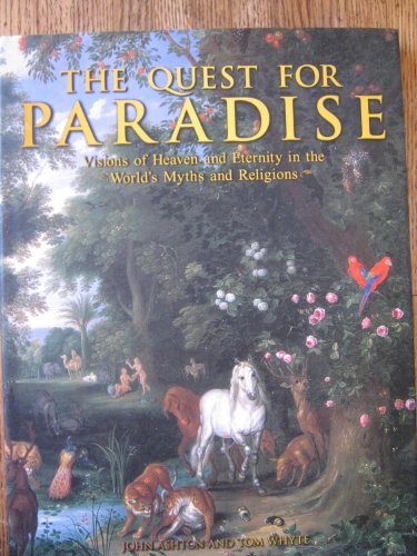 cover image THE QUEST FOR PARADISE: Visions of Heaven and Eternity in the World's Myths and Religions