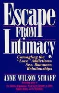 cover image Escape from Intimacy: The Pseudo-Relationship Addictions: Untangling the ""Love"" Addictions, Sex, Romance, Relationships