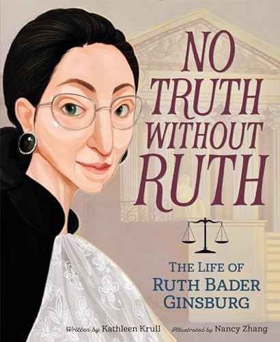 cover image No Truth Without Ruth: The Life of Ruth Bader Ginsburg