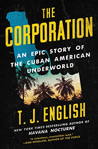 cover image The Corporation: An Epic Story of the Cuban American Underworld