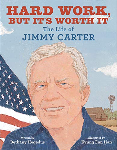 cover image Hard Work, but It’s Worth It: The Life of Jimmy Carter