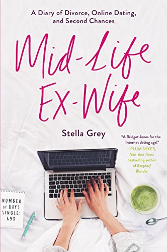 cover image Mid-Life Ex Wife: A Diary of Divorce, Online Dating, and Second Chances