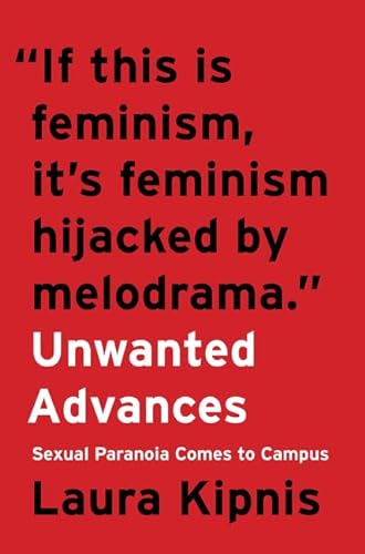 cover image Unwanted Advances: Sexual Paranoia Comes to Campus
