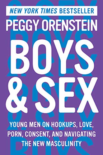 cover image Boys & Sex: Young Men on Hookups, Love, Porn, Consent, and Navigating the New Masculinity