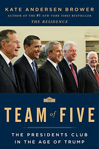 cover image Team of Five: The Presidents Club in the Age of Trump