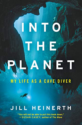 cover image Into the Planet: My Life as a Cave Diver