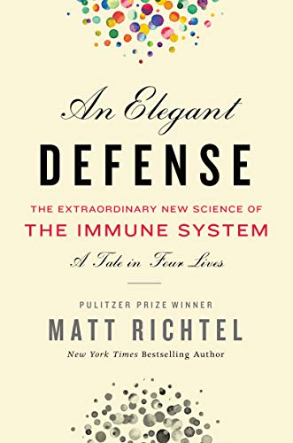 cover image An Elegant Defense: The Extraordinary New Science of the Immune System 