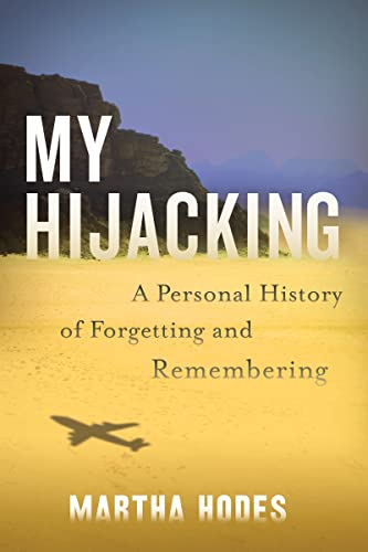 cover image My Hijacking: A Personal History of Forgetting and Remembering