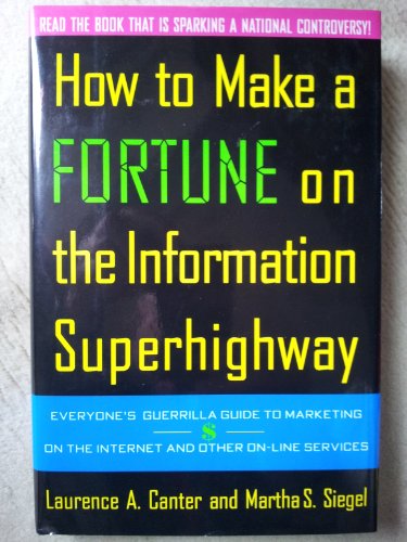 cover image How to Make a Fortune on the Information Superhighway: Everyone's Guerrilla Guide to Marketing on the Internet and Other On-Line Services