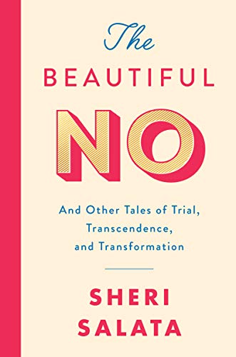 cover image The Beautiful No: And Other Tales of Trial, Transcendence, and Transformation