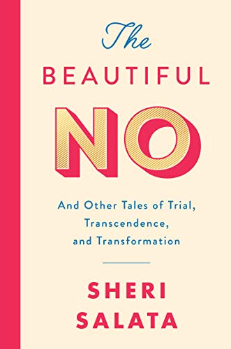 cover image The Beautiful No: And Other Tales of Trial, Transcendence, and Transformation