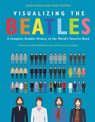 cover image Visualizing the Beatles: A Complete Graphic History of the World’s Favorite Band